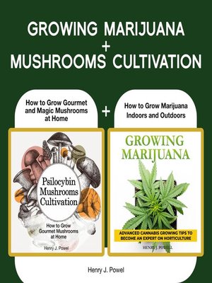 cover image of Growing Marijuana  +  Mushrooms Cultivation